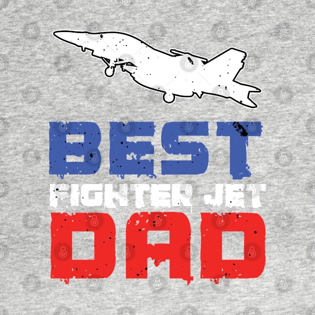 Best Fighter Jet Dad by woormle